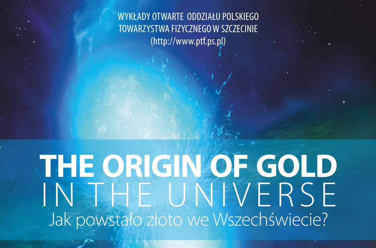 „The Origin of Gold in the Universe” („Jak powstało złoto we Wszechświecie”)